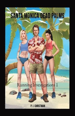 Santa Monica Dead Palms: Running Investigations 1