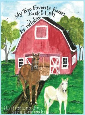 My Two Favorite Horses Buck and Lady