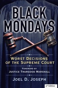 bokomslag Black Mondays: Worst Decisions of the Supreme Court (Fifth Edition)