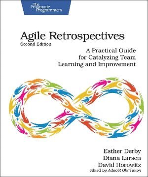 Agile Retrospectives, Second Edition 1