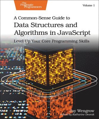 bokomslag A Common-Sense Guide to Data Structures and Algorithms in Javascript, Volume 1