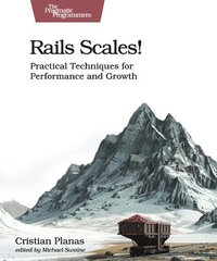 bokomslag Rails Scales!: Practical Techniques for Performance and Growth