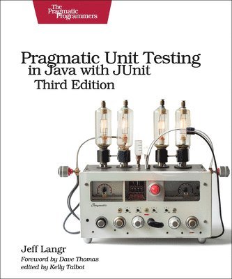 bokomslag Pragmatic Unit Testing in Java with Junit, Third Edition