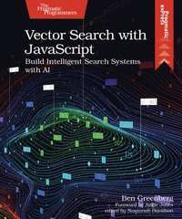 bokomslag Vector Search with JavaScript: Build Intelligent Search Systems with AI