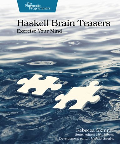 Rebecca Skinner, Michael Swaine - Haskell Brain Teasers, Häftad