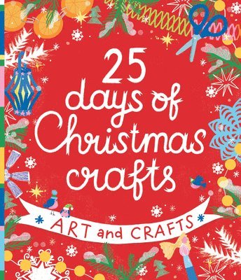 bokomslag 25 Days of Christmas Crafts: Arts and Crafts