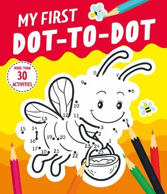 bokomslag My First Dot-To-Dot: More Than 30 Activities