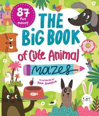 bokomslag The Big Book of Cute Animal Mazes