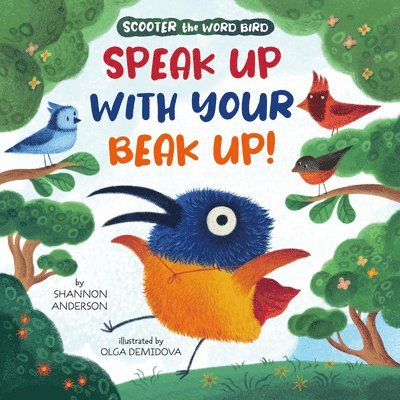 Clever Publishing, Shannon Anderson - Speak Up with Your Beak Up!, Häftad