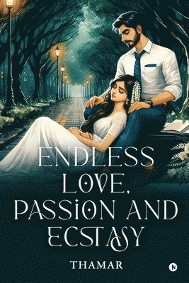 Endless Love, Passion and Ecstasy 1