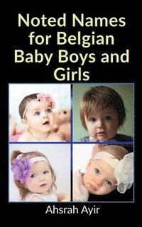 bokomslag Noted Names for Belgian Baby Boys and Girls