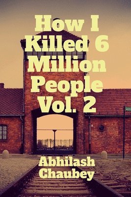 How I Killed 6 Million People Volume 2 1