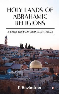 bokomslag Holy Lands of Abrahamic Religions