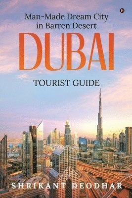 Man-made Dream City in Barren Desert - Dubai 1