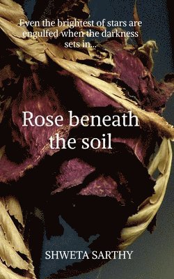 bokomslag Rose Beneath The Soil