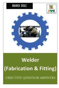 bokomslag Welder Marathi MCQ (Fabrication & Fitting) / ?????? ????? MCQ (?????????? ??? ??????)