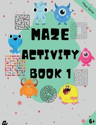 Maze Puzzles for All - Book 1 100 Mazes (6-8 years, 8-10 years, 10-12 years) 1