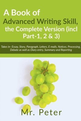 A Book of Advanced Writing Skill, the Complete Version (incl Part-1, 2 & 3) 1