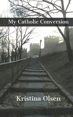 bokomslag My Catholic Conversion