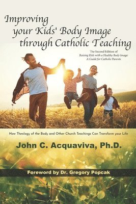 Improving your Kids' Body Image through Catholic Teaching 1