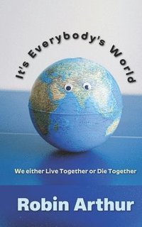 bokomslag It's Everybody's World: We either Live Together or Die Together