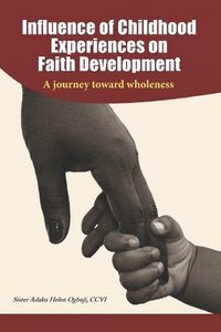 bokomslag Influence of Childhood Experiences on Faith Development