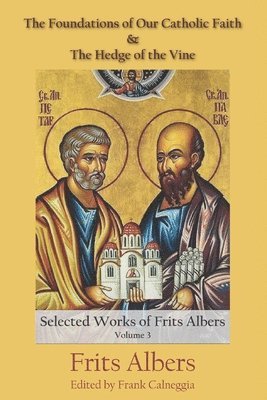 bokomslag Foundations of Our Catholic Faith and The Hedge of the Vine
