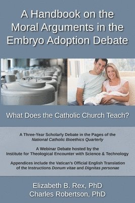 Charles Robertson, Elizabeth Bothamley Rex - Handbook on the Moral Arguments in the Embryo Adoption Debate, Häftad