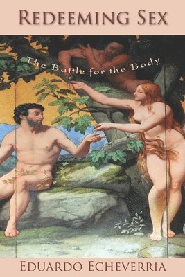 Eduardo Echeverria - Redeeming Sex, Häftad