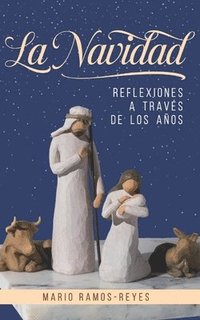 bokomslag La Navidad: Reflexiones a Través de Los Años