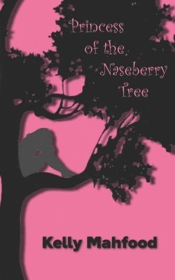 bokomslag Princess of the Naseberry Tree