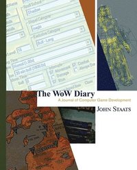 bokomslag The WoW Diary: A Journal of Computer Game Development