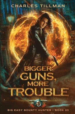 Charles Tillman, Martha Carr - Bigger Guns, More Trouble, Häftad