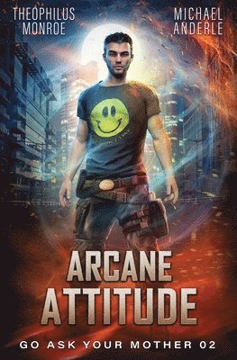 Theophilus Monroe, Michael Anderle - Arcane Attitude, Häftad