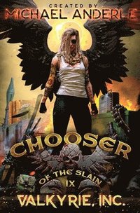 bokomslag Valkyrie, Inc.: Chooser of the Slain Book 9