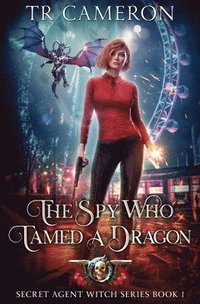 bokomslag The Spy Who Tamed A Dragon