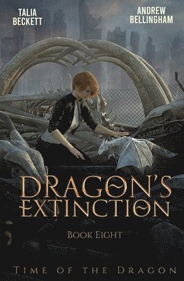 Talia Beckett, Andrew Bellingham - Dragon's Extinction, Häftad