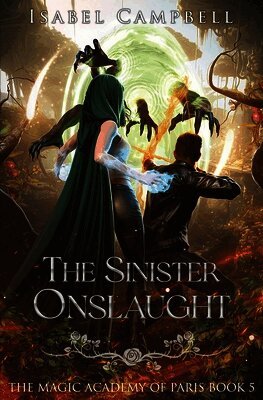 The Sinister Onslaught: The Magic Academy of Paris Book 5