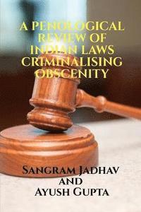 bokomslag A Penological Review of Indian Laws Criminalising Obscenity