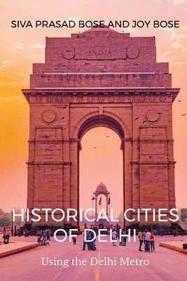 Siva Prasad Bose - Historical Cities of Delhi, Häftad