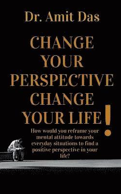 Amit Das, Das,Amit - Change Your Perspective Change Your Life!, Häftad
