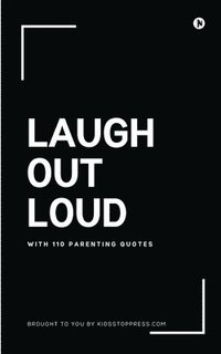 bokomslag Laugh Out Loud with 110 Parenting Quotes