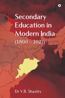 bokomslag Secondary Education in Modern India (1800 - 2022)