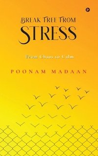 bokomslag Break Free From Stress