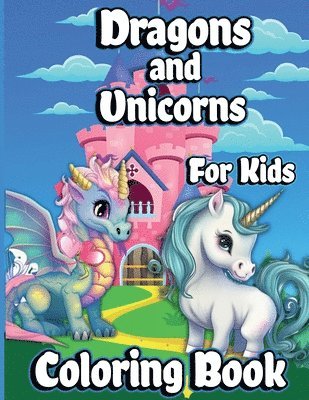 Henriette Wilkins - Dragons And Unicorns Coloring Book For Kids, Häftad