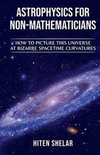 bokomslag Astrophysics for Non-Mathematicians