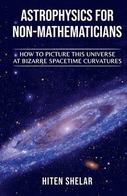 Astrophysics for Non-Mathematicians
