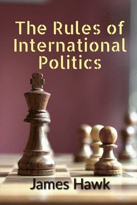 bokomslag The Rules of International Politics