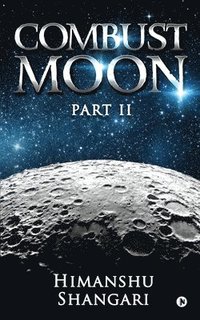 bokomslag Combust Moon - Part II