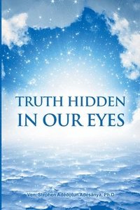 bokomslag Truth Hidden in Our Eyes